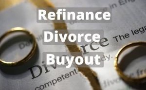 Refinance Divorce Buyout